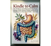 Kindle to Calm: The 20-Minute Anti-Inflammatory Fast Track