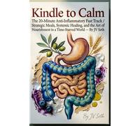 Kindle to Calm: The 20-Minute Anti-Inflammatory Fast Track