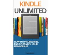 Kindle Unlimited: How to Unsubscribe, End or Cancel Your Membership