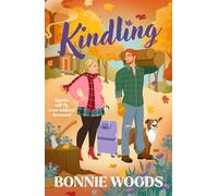 Kindling: The bestselling spicy grumpy-sunshine lumberjack funny romance, set in Scotland: Book 1
