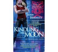 Kindling the Moon: An Arcadia Bell Novel
