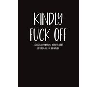 Kindly Fck Off 2026 Funny Sweary Planner for Men and Women: Hilarious Monthly & Weekly Organizer with Cuss Word Quotes | Perfect Gag and White ... Adults, Coworkers, Bosses, Men and Women