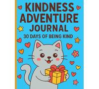 Kindness Adventure Journal: 30 Days of Being Kind