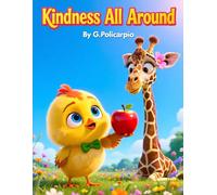 Kindness All Around: A Story About Helping Friends and Finding Joy