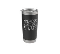 "Kindness Always Wins. Always" / citazione ispiratrice Bicchiere termico in acciaio inox doppia parete
