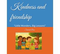 Kindness and friendship: “Little Wonders, Big Lessons”