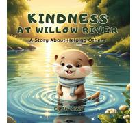 Kindness at Willow River: A Story About Helping Others
