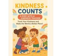 Kindness Counts: A Kids’ Acts of Kindness Tracker