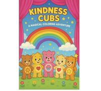 Kindness Cubs: A Magical Coloring Adventure