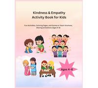 Kindness & Empathy Activity Book for Kids: Fun Activities, Coloring Pages and Games to Teach Kindness, Sharing and Emotions for Ages 4-8