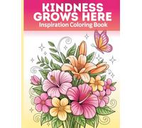 Kindness Grows Here: Simple, Bold & Easy Flower Coloring Book With Inspiring Words for Seniors