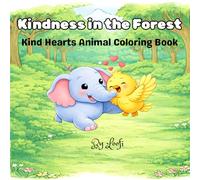 Kindness in the Forest: Kind Hearts Animal Coloring Book