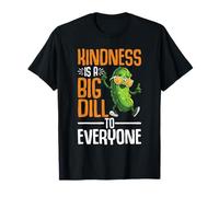 Kindness Is A Big Dill To Everyone Pun Motivation - Maglietta