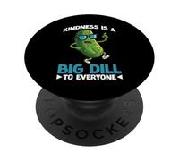 Kindness Is A Big Dill To Everyone Pun Motivation - PopSockets PopGrip Adesivo