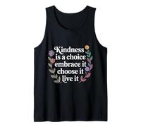 Kindness Is A Choice Embrace It Choose It Live It - Canotta