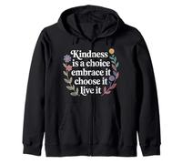 Kindness Is A Choice Embrace It Choose It Live It - Felpa con Cappuccio