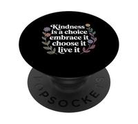 Kindness Is A Choice Embrace It Choose It Live It - PopSockets PopGrip Adesivo