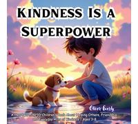 Kindness Is a Superpower: A Heartwarming 3D Children’s Book About Helping Others, Friendship, and Everyday Acts of Kindness | Ages 3-8