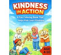 Kindness Is Action: A Fun Coloring Book That Helps Kids Learn Kindness