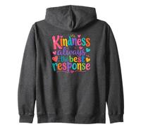 Kindness Is Always The Best Response Cute Colorful Kindness Felpa con Cappuccio