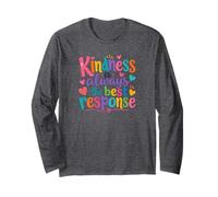 Kindness Is Always The Best Response Cute Colorful Kindness Maglia a Manica