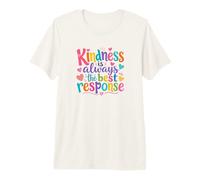 Kindness Is Always The Best Response Cute Colorful Kindness Maglietta Premium