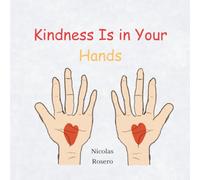 Kindness Is in Your Hands: Small Hands Can Make a Big Difference