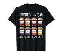Kindness Is My Jam And I'm Here To Spread It Maglietta