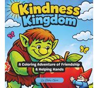 Kindness Kingdom: A Coloring Adventure of Friendship & Helping Hands