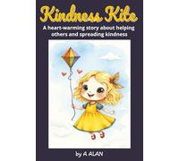 Kindness Kite: A heart-warming story about helping others and spreading kindness