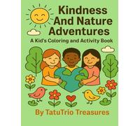 Kindness & Nature Adventures: A Kids’ Coloring and Activity Book