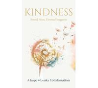 Kindness: Small Acts, Eternal Impact