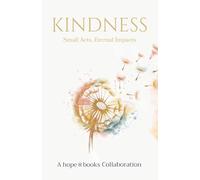 Kindness: Small Acts, Eternal Impact