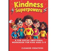 Kindness Superpowers: A Fun Social Emotional Workbook for Kids Ages 5-9 | 10 Superpowers to Build Confidence, Gratitude, Empathy & Emotional Skills