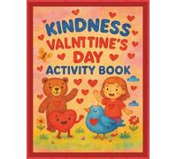 Kindness Valentine’s Day Activity Book: Fun Coloring Pages, Mazes, Tracing, Word Searches & Kindness Activities for Kids Ages 4-8