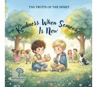 Kindness When Someone Is New: A Christian Picture Book About Kindness, Inclusion, and Friendship for Kids Ages 3-6