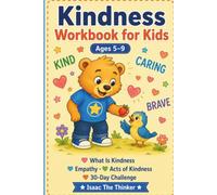 Kindness Workbook for Kids Ages 5-9: Empathy, Acts of Kindness, 30-Day Kindness Challenge and Building a Kind Heart | Ages 5-9