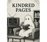 Kindred Pages: A Cozy Companion for Readers, Writers & Creative Souls
