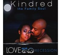 Kindred The Family Soul - Love Has No Recession