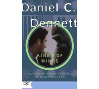 Kinds Of Minds: Toward An Understanding Of Consciousness