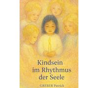 Kindsein im Rhythmus der Seele