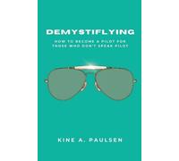 Kine A Paulsen How to Become a Pilot - Demystiflying (Tascabile)