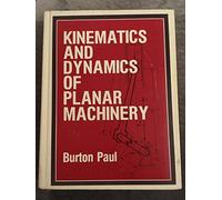 Kinematics and Dynamics of Planar Machinery