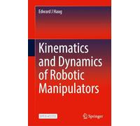 Kinematics and Dynamics of Robotic Manipulators
