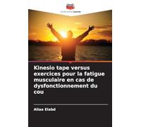 Kinesio tape versus exercices pour la fatigue musculaire en cas de dysfonctionnement du cou