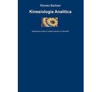 Kinesiologia analitica. Applicazione pratica e modello operativo di intervento