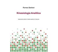 Kinesiologia analitica. Applicazione pratica e modello operativo di intervento