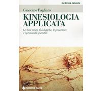 Kinesiologia applicata. Le basi neuro-fisiologiche, le procedure e i protocolli operativi