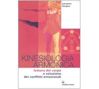 Kinesiologia armonica. Lettura del corpo e soluzione dei conflitti emozionali