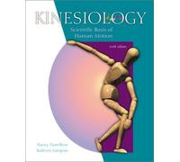 Kinesiology: Scientific Basis of Human Motion by Nancy Hamilton (2001-07-01)